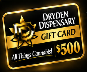 Dryden Dispensary $500 gift card